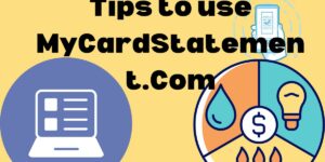 Tips to use MyCardStatement Com