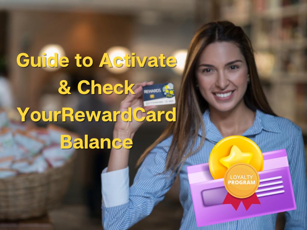Activate and Check YourRewardCard Balance